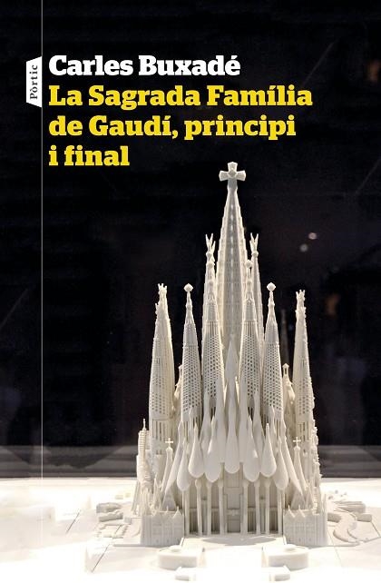 SAGRADA FAMÍLIA DE GAUDÍ, PRINCIPI I FINAL, LA | 9788498094718 | BUXADÉ, CARLES | Llibreria La Gralla | Llibreria online de Granollers