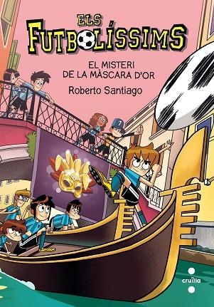 FUTBOLÍSSIMS 20, ELS. EL MISTERI DE LA MÀSCARA D'OR | 9788466150149 | SANTIAGO, ROBERTO | Llibreria La Gralla | Librería online de Granollers