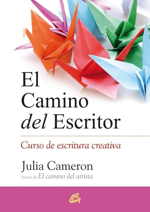CAMINO DEL ESCRITOR, EL  | 9788484455509 | CAMERON, JULIA | Llibreria La Gralla | Librería online de Granollers