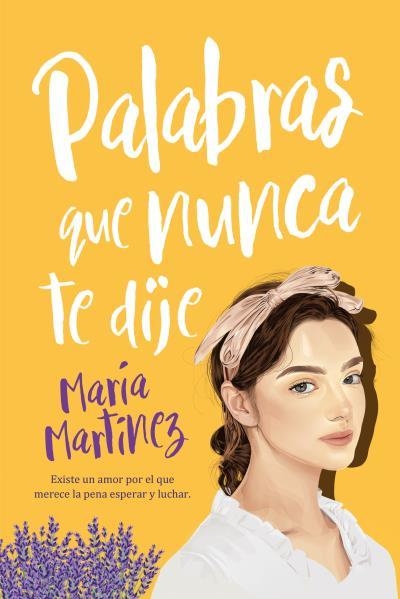 PALABRAS QUE NUNCA TE DIJE | 9788417421434 | MARTÍNEZ, MARÍA | Llibreria La Gralla | Librería online de Granollers