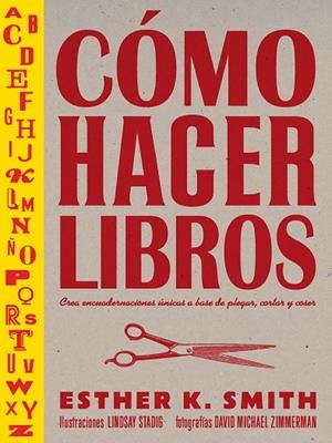 CÓMO HACER LIBROS | 9788425232701 | SMITH, ESTHER K | Llibreria La Gralla | Librería online de Granollers