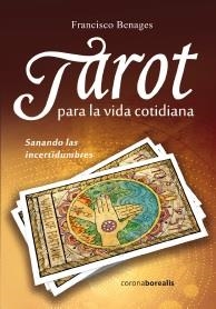 TAROT PARA LA VIDA COTIDIANA 2º EDC | 9788412424140 | BENAGES, FRANCISCO | Llibreria La Gralla | Librería online de Granollers