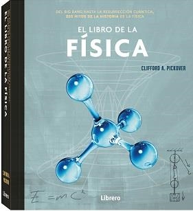 LIBRO DE LA FISICA, EL | 9789463596879 | A PICKOVER, CLIFFORD | Llibreria La Gralla | Librería online de Granollers