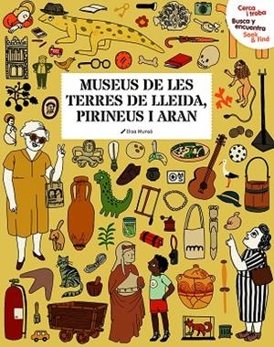 CERCA I TROBA, BUSCA Y ENCUENTRA, SEEK & FIND. MUSEUS DE LES TERRES DE LLEIDA, P | 9788494897887 | MUNSO, ELISA | Llibreria La Gralla | Llibreria online de Granollers