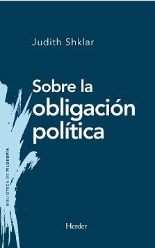 SOBRE LA OBLIGACIÓN POLÍTICA | 9788425443923 | SHKLAR, JUDITH | Llibreria La Gralla | Librería online de Granollers