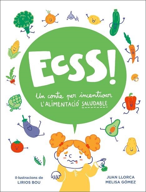ECSSS! UN CONTE PER INCENTIVAR L#ALIMENTACIÓ SALUDABLE | 9788448858605 | LLORCA, JUAN | Llibreria La Gralla | Llibreria online de Granollers