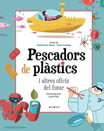 PESCADORS DE PLÀSTICS I ALTRES OFICIS DEL FUTUR | 9788418592393 | ERICA ROSSI, SOFIA/CANEPA, CARLO | Llibreria La Gralla | Llibreria online de Granollers