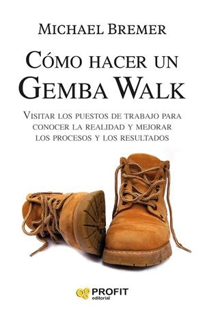 COMO HACER UN GEMBA WALK | 9788418464652 | BREMER, MICHAEL | Llibreria La Gralla | Llibreria online de Granollers