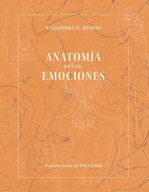 ANATOMÍA DE LAS EMOCIONES | 9788418820120 | G. REMÓN, ALEJANDRA/JIMM, INÉS | Llibreria La Gralla | Librería online de Granollers