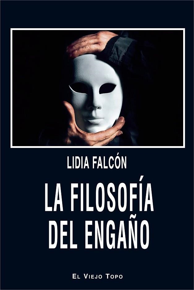 FILOSOFÍA DEL ENGAÑO, LA | 9788418550751 | FALCÓN, LIDIA | Llibreria La Gralla | Llibreria online de Granollers