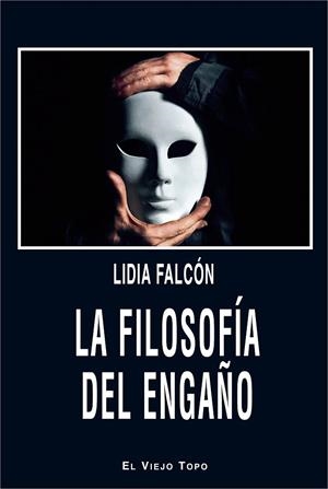 FILOSOFÍA DEL ENGAÑO, LA | 9788418550751 | FALCÓN, LIDIA | Llibreria La Gralla | Librería online de Granollers
