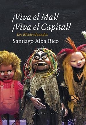 VIVA EL MAL, VIVA EL CAPITAL! | 9788417386931 | ALBA RICO, SANTIAGO | Llibreria La Gralla | Librería online de Granollers
