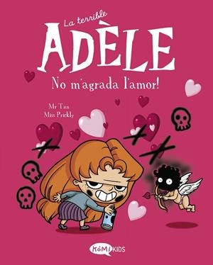 TERRIBLE ADÈLE 4, LA. NO M'AGRADA L'AMOR! | 9788412399714 | MR TAN | Llibreria La Gralla | Llibreria online de Granollers