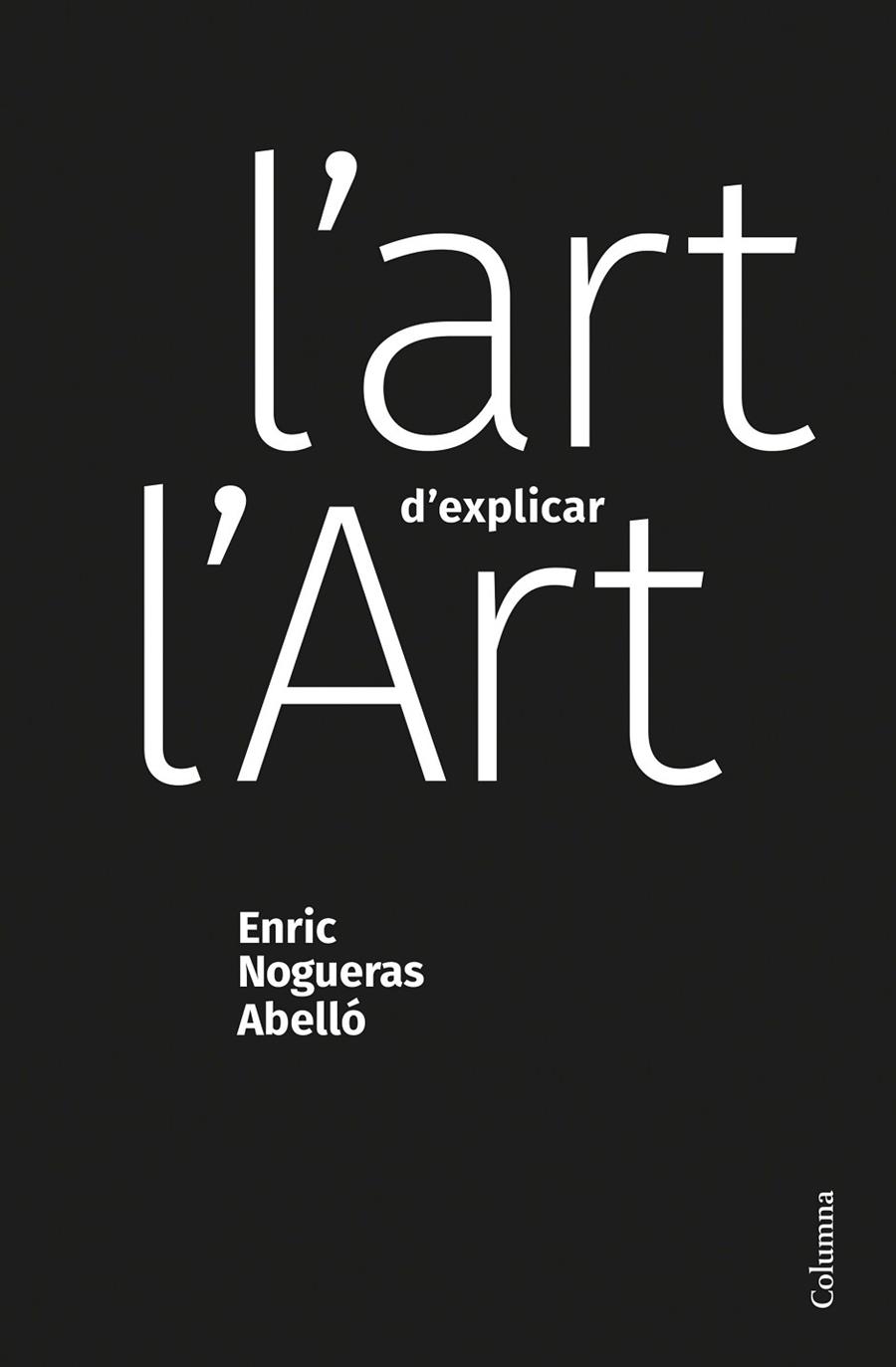 ART D'EXPLICAR L'ART, L' | 9788466428453 | NOGUERAS ABELLÓ, ENRIC | Llibreria La Gralla | Librería online de Granollers