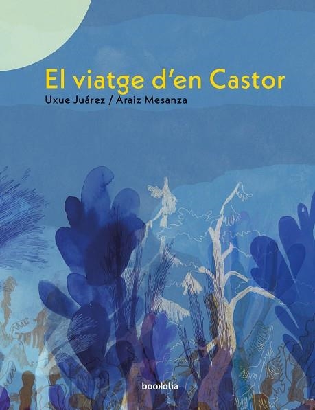 VIATGE D'EN CASTOR, EL | 9788418284304 | JUÁREZ GAZTELU, UXUE | Llibreria La Gralla | Llibreria online de Granollers