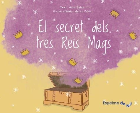 SECRET DELS TRES REIS MAGS, EL | 9788412368116 | AINA SALVÀ/MARTA FONT (IUSTR.) | Llibreria La Gralla | Librería online de Granollers