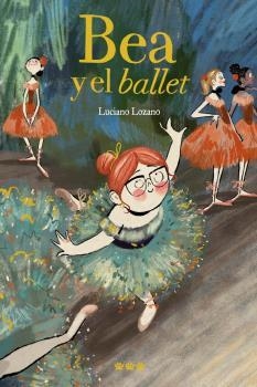 BEA Y EL BALLET | 9788412112634 | LOZANO, LUCIANO | Llibreria La Gralla | Llibreria online de Granollers