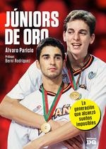 JUNIORS DE ORO LA GENERACION QUE ALCANZO SUEÑOS IMPOSIBLES | 9788494465543 | PARICIO ALVARO | Llibreria La Gralla | Librería online de Granollers