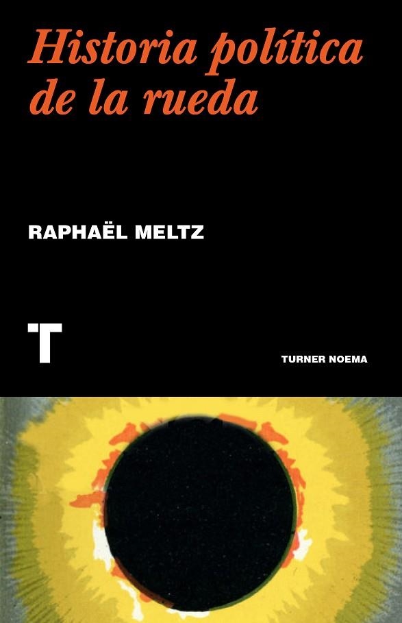 HISTORIA POLÍTICA DE LA RUEDA | 9788418895043 | MELTZ, RAPHAËL | Llibreria La Gralla | Llibreria online de Granollers