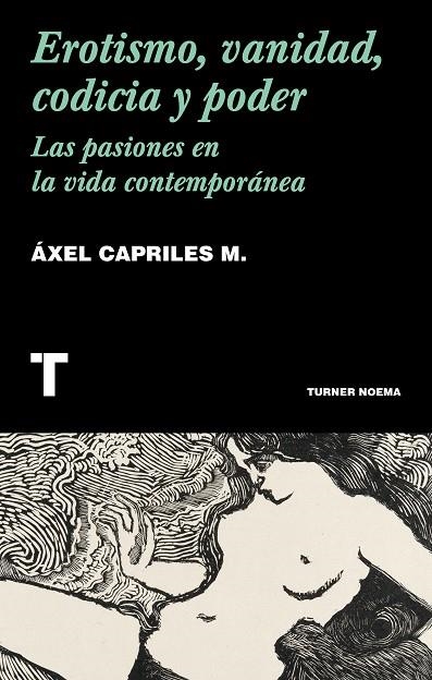 EROTISMO, VANIDAD, CODICIA Y PODER | 9788418428500 | CAPRILES, ÁXEL | Llibreria La Gralla | Librería online de Granollers