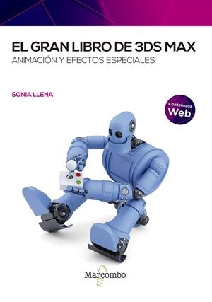 GRAN LIBRO DE 3DS MAX, EL: ANIMACIÓN Y EFECTOS ESPECIALES | 9788426732521 | LLENA HURTADO, SONIA | Llibreria La Gralla | Librería online de Granollers