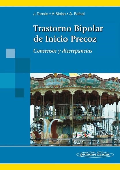 TRASTORNO BIPOLAR INICIO PRECOZ | 9788498357455 | JOSEP TOMÀS VILALTELLA / ANNA BIELSA CARRAFA / AURELIA RAFAEL LINARES | Llibreria La Gralla | Librería online de Granollers