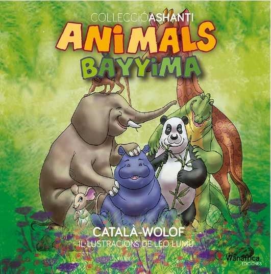 ANIMALS BAYYIMA, CATALÀ - WOLOF | 9788494242281 | LEONARDO ANTONIO LUMU MOICHE | Llibreria La Gralla | Librería online de Granollers