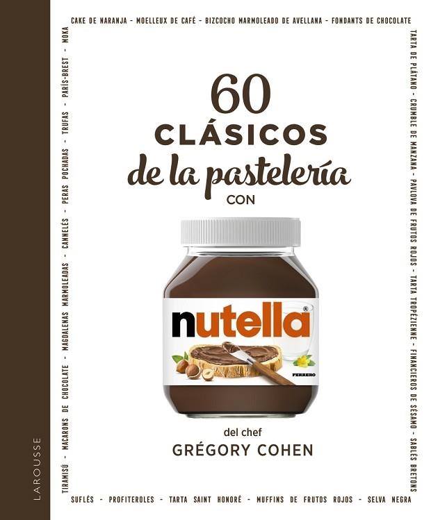 60 CLÁSICOS DE LA PASTELERÍA CON NUTELLA® | 9788418473579 | COHEN, GRÉGORY | Llibreria La Gralla | Llibreria online de Granollers