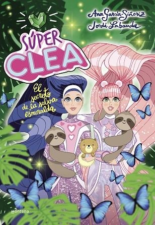 SÚPER CLEA 3. EL SECRETO DE LA SELVA ESMERALDA | 9788418038822 | GARCÍA-SIÑERIZ, ANA; LABANDA, JORDI | Llibreria La Gralla | Librería online de Granollers