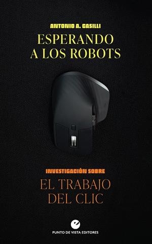 ESPERANDO A LOS ROBOTS | 9788418322419 | CASILLI, ANTONIO A. | Llibreria La Gralla | Llibreria online de Granollers
