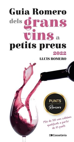 GUIA ROMERO DELS GRANS VINS A PETITS PREUS 2022 | 9788413560861 | ROMERO GARRIDO, LLUÍS | Llibreria La Gralla | Librería online de Granollers