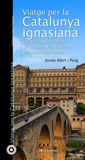 VIATGE PER LA CATALUNYA IGNASIANA | 9788413560878 | ALERT I PUIG, JOSEP | Llibreria La Gralla | Llibreria online de Granollers