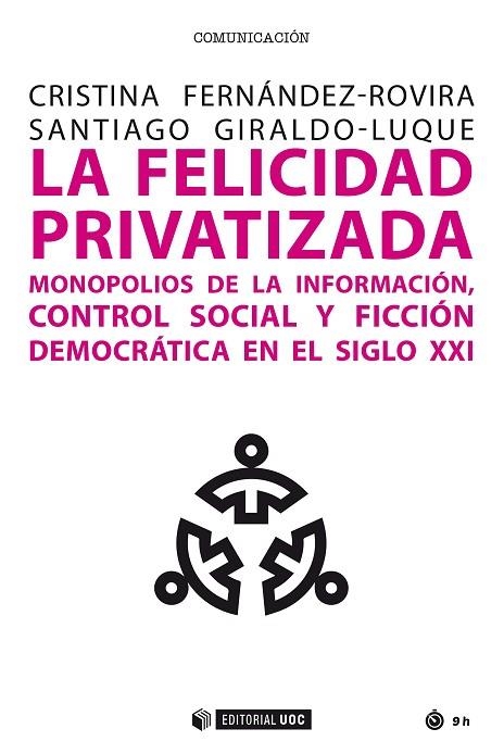 FELICIDAD PRIVATIZADA, LA | 9788491808749 | FERNÁNDEZ ROVIRA, CRISTINA / GIRALDO LUQUE, SANTIAGO | Llibreria La Gralla | Llibreria online de Granollers