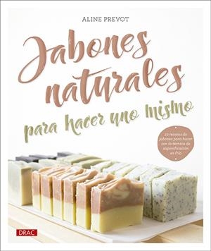 JABONES NATURALES PARA HACER UNO MISMO | 9788498747041 | PREVOT, ALINE | Llibreria La Gralla | Llibreria online de Granollers