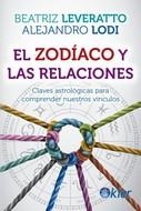 ZODÍACO Y LAS RELACIONES, EL | 9788418801051 | LODI, ALEJANDRO / LEVERATTO, BEATRIZ | Llibreria La Gralla | Llibreria online de Granollers