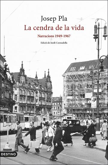 CENDRA DE LA VIDA, LA: NARRACIONS 1949-1967 | 9788497103282 | PLA, JOSEP | Llibreria La Gralla | Librería online de Granollers