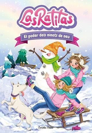 RATITAS 6, LAS. EL PODER DELS NINOTS DE NEU | 9788413891071 | RATITAS, LAS | Llibreria La Gralla | Llibreria online de Granollers