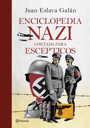 ENCICLOPEDIA NAZI | 9788408247029 | ESLAVA GALÁN, JUAN | Llibreria La Gralla | Librería online de Granollers