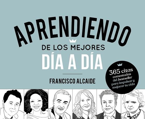 APRENDIENDO DE LOS MEJORES DÍA A DÍA | 9788413441184 | ALCAIDE HERNÁNDEZ, FRANCISCO | Llibreria La Gralla | Llibreria online de Granollers