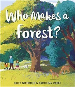 WHO MAKES A FOREST | 9781783449200 | NICHOLLS, SALLY | Llibreria La Gralla | Llibreria online de Granollers