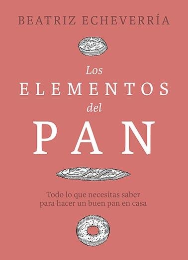 ELEMENTOS DEL PAN, LOS  | 9788412450101 | ECHEVERRÍA, BEATRIZ | Llibreria La Gralla | Llibreria online de Granollers
