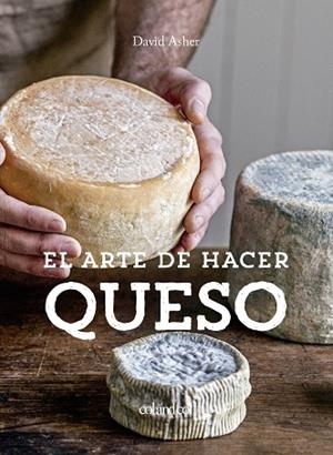 ARTE DE HACER QUESO, EL  | 9788412033496 | ROTSZTAIN, DAVID ASHER | Llibreria La Gralla | Librería online de Granollers