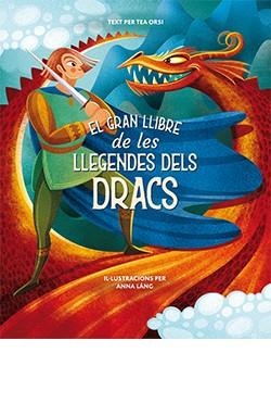 GRAN LLIBRE DE LES LLEGENDES DELS DRACS, EL | 9788418350481 | ANNA LÁNG | Llibreria La Gralla | Librería online de Granollers