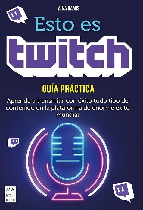 ESTO ES TWITCH | 9788418703126 | AINA RAMIS | Llibreria La Gralla | Llibreria online de Granollers