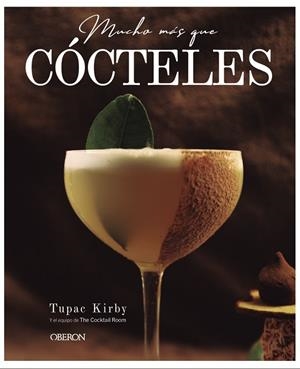 MUCHO MÁS QUE CÓCTELES | 9788441544925 | KIRBY, TUPAC | Llibreria La Gralla | Librería online de Granollers