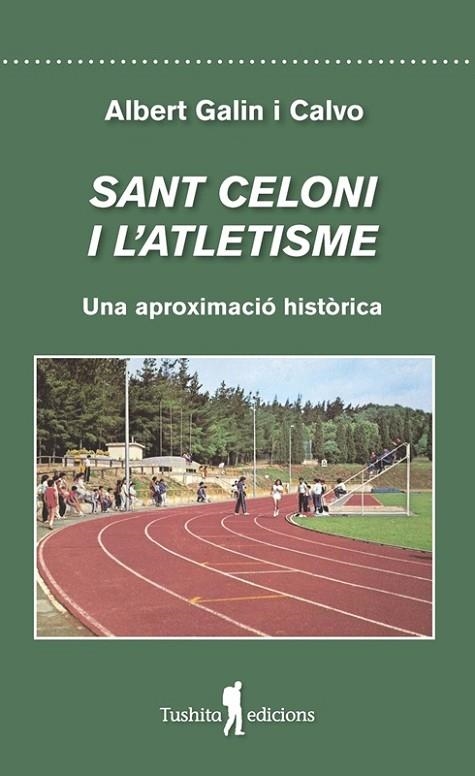 SANT CELONI I L'ATLETISME | 9788412393811 | GALIN CALVO, ALBERT | Llibreria La Gralla | Llibreria online de Granollers