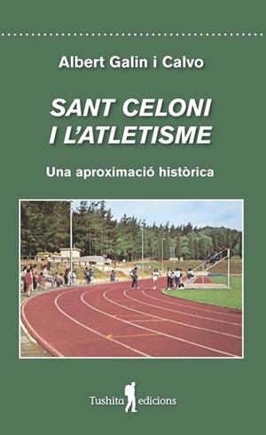 SANT CELONI I L'ATLETISME | 9788412393811 | GALIN CALVO, ALBERT | Llibreria La Gralla | Llibreria online de Granollers