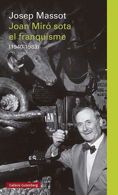 JOAN MIRÓ SOTA EL FRANQUISME (1940-1983) | 9788418807220 | MASSOT, JOSEP | Llibreria La Gralla | Llibreria online de Granollers