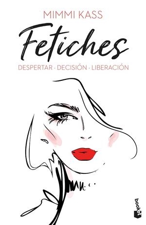FETICHES  DESPERTAR. DECISIÓN. LIBERACIÓN | 9788408249535 | KASS, MIMMI | Llibreria La Gralla | Librería online de Granollers