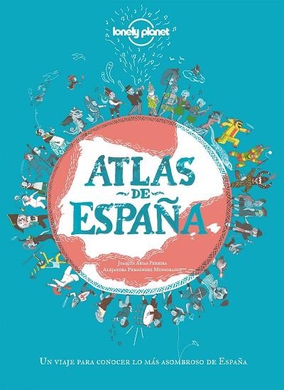 ATLAS DE ESPAÑA | 9788408249696 | ARIAS PEREIRA, JOAQUÍN ;  FERNÁNDEZ MINGORANCE, ALEJANDRA | Llibreria La Gralla | Llibreria online de Granollers